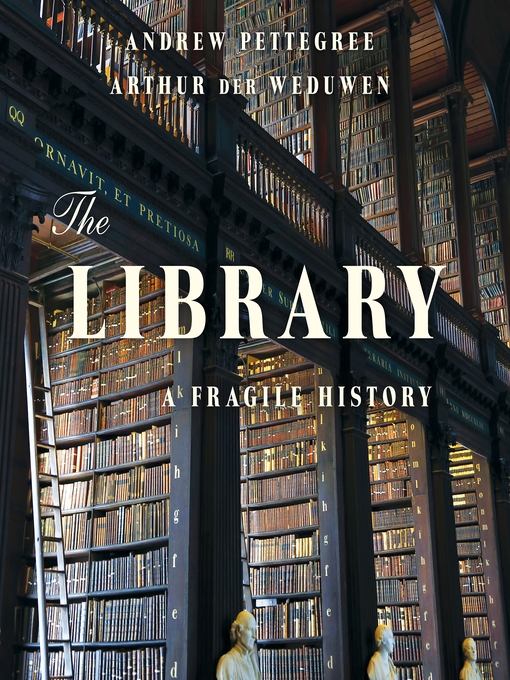 Title details for The Library by Andrew Pettegree - Available